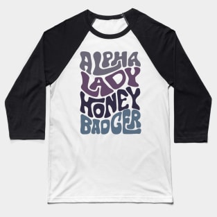 Alpha Lady Honey Badger Word Art Baseball T-Shirt